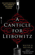 A Canticle for Leibowitz by Walter M Miller