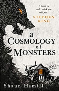 A Cosmology of Monsters by Shaun Hamill