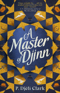 A Master of Djinn by P. Djèlí Clark