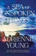 A Sea of Unspoken Things by Adrienne Young