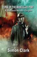 Case of the Bedevilled Poet: A Sherlock Holmes Enigma by Simon Clark