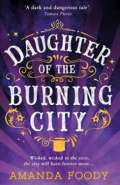 Daughter of the Burning City by Amanda Foody