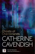 Ghosts of Chanterlands by  by Catherine Cavendish