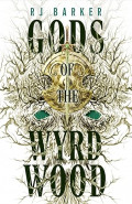 Gods of the Wyrdwood by  by Rj Barker