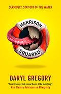 Harrison Squared by Daryl Gregory