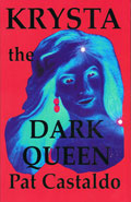 Krysta the Dark Queen by Pat Castaldo