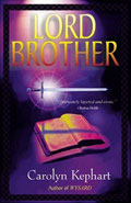 Lord Brother by Carolyn Kephart