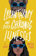 Lycanthropy and Other Chronic Illnesses by Kristen O'neal