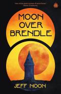 Moon Over Brendle by  by Jeff Noon