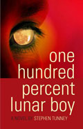 One Hundred Percent Lunar Boy by Stephen Tunney
