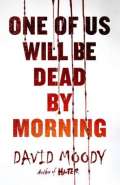 One of us will be dead by morning by David Moody