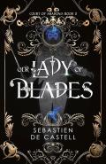 Our Lady of Blades by  by Sebastien De Castell