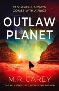 Outlaw Planet by  by M. R. Carey