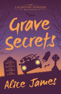 Grave Secrets by Alice James