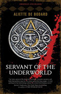 Servant of the underworld by Aliette de Bodard