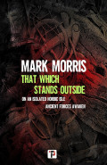 That Which Stands Outside by Mark Morris