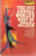 The 1973 annual world's best SF by Donald A Wollheim