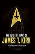 The Autobiography of James T Kirk by David A Goodman