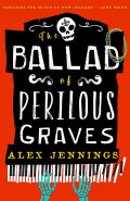 the ballad of perilous graves by alex jennings