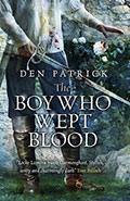 The Boy who wept blood by Den Patrick