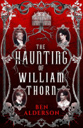 The Haunting of William Thorn by  by Ben Alderson