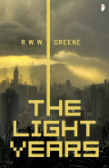 The Light Years by R. W. W. Greene