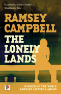 The Lonely Lands by Ramsey Campbell