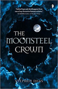 The Moonsteel Crown by Stephen Deas