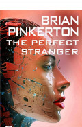 The Perfect Stranger by Brian Pinkerton