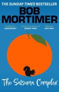 The Satsuma Complex by  by Bob Mortimer
