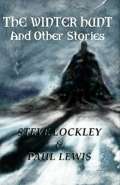 The Winter Hunt and Other Stories by Steve Lockley