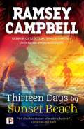 Thirteen Days by Sunset Beach by Ramsey Campbell