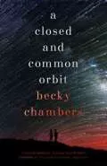 A Closed and Common Orbit by  by Becky Chambers