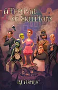 A Festival of Skeletons by  by RJ Astruc