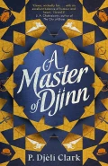 A Master of Djinn by  by P. Djèlí Clark
