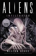 Aliens: Infiltrator by  by Weston Ochse