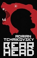 Bear Head by  by Adrian Tchaikovsky