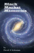 Black Market Memories by  by David A Schramm