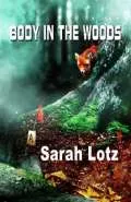 Body in the Woods by  by Sarah Lotz