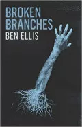 Broken Branches by  by Ben Ellis