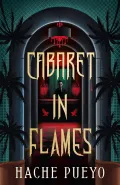 Cabaret in Flames by  by Hache Pueyo