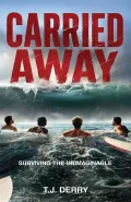 Carried Away by  by T J Derry