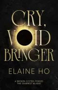 Cry, Voidbringer by  by Elaine Ho