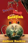Death, the Devil, and the Goldfish by  by Andrew Buckley