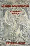Divine Endurance - Flowerdust edition by  by Gwyneth Jones