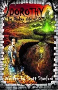 Dorothy The Darker Side of Oz by  by Scott Stanford