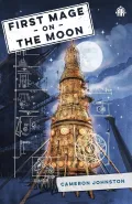 First Mage on the Moon by  by Cameron Johnston
