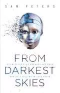 From Darkest Skies by  by Sam Peters