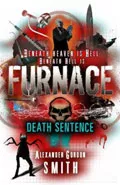 Furnace: Death Sentence by  by Alexander Gordon Smith