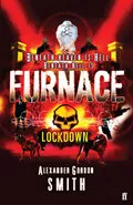 Furnace: Lockdown by  by Alexander Gordon Smith